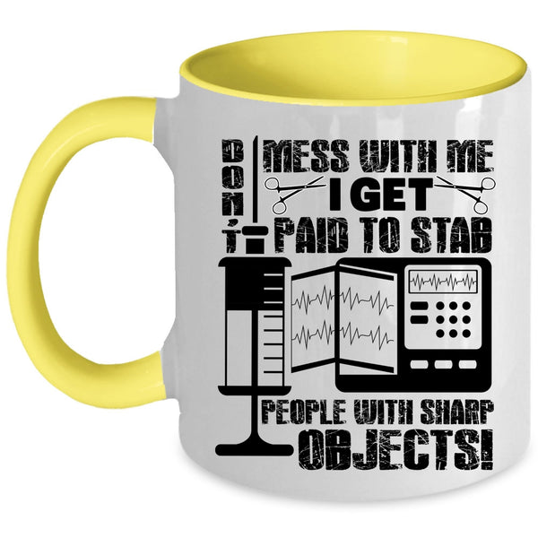 I'm A Nurse Coffee Mug, Don't Mess With Me Accent Mug