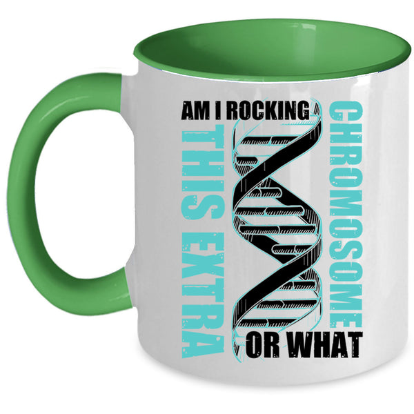 Awesome Coffee Mug, Am I Rockin This Extra Chromosome Or What Accent Mug