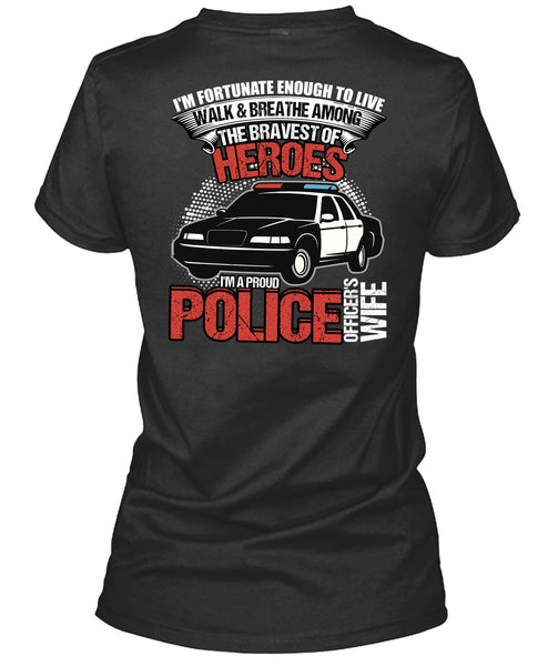 I'm A Proud Police Officer's Wife T Shirt, Being A Police T Shirt