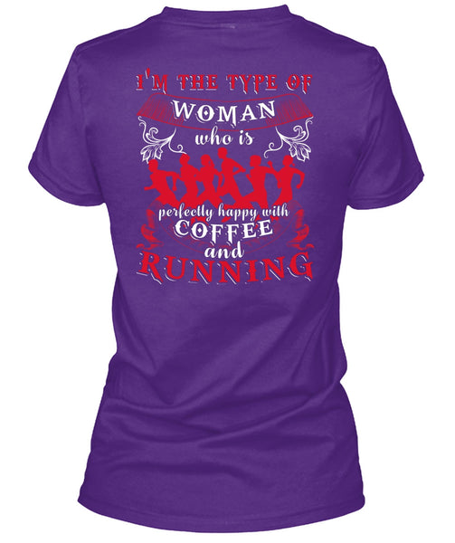 Coffee And Running T Shirt, I'm The Type Of Woman T Shirt