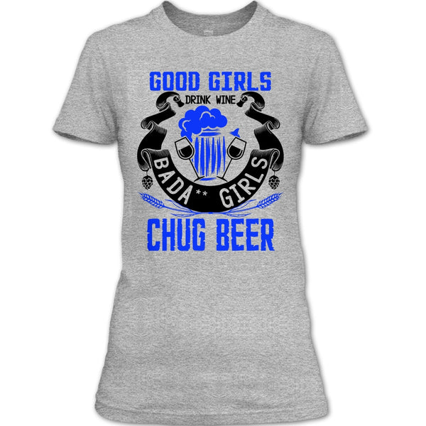 Good Girls Drink Wine T Shirt, Coolest Beer Drinker T Shirt