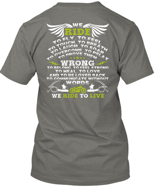 We Ride To Fly T Shirt, We Ride To Live T Shirt