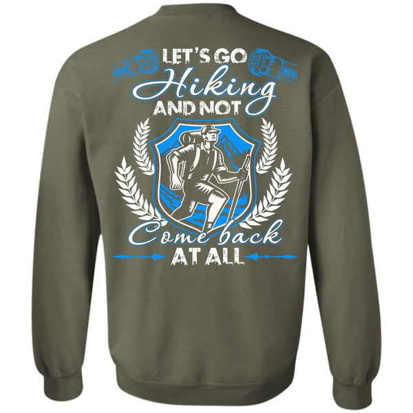 Not Com Back At All T Shirt, I Love Hiking Sweatshirt