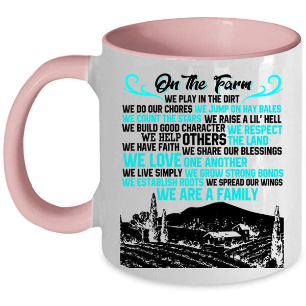 We Are A Family Coffee Mug, On The Farm We Play In The Dirt Accent Mug