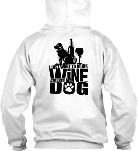 I Just Want To Drink Wine T Shirt, I Love Dog T Shirt