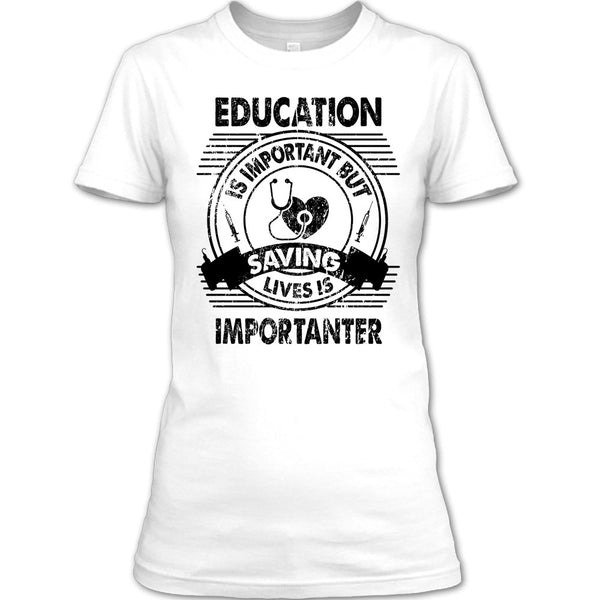 Education Is Important T Shirt, Coolest Nurse T Shirt