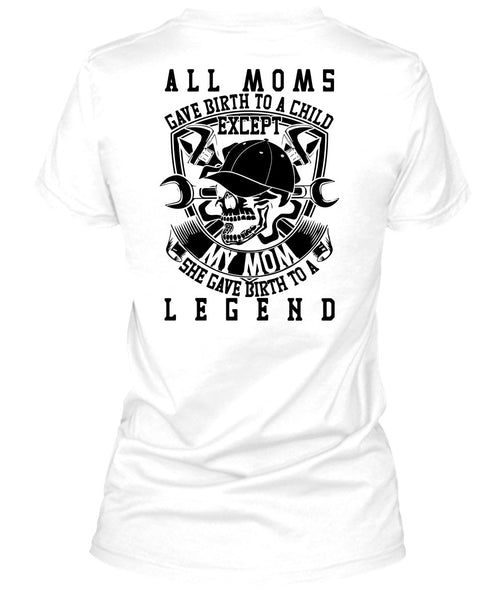 All Moms Gave Birth To A Child T Shirt, Being A Mechanic T Shirt