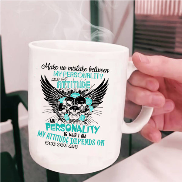 My Attitude Coffee Mug, My Personality Cup