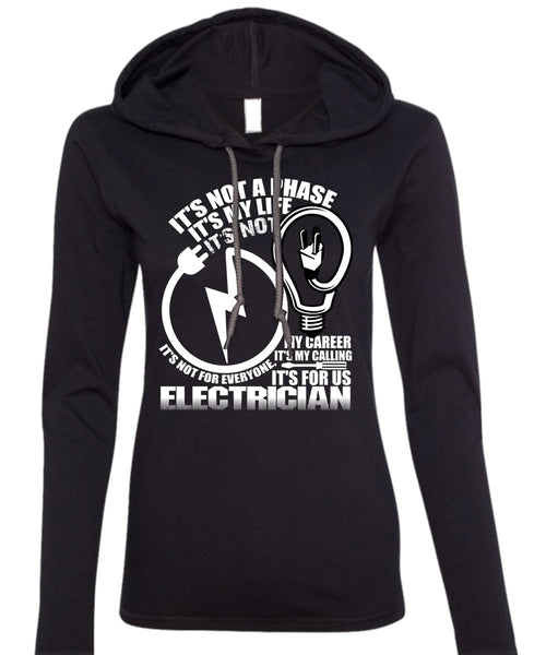 It's For Us Electrician T Shirt, It's My Life T Shirt (Anvil Ladies Ringspun Hooded)