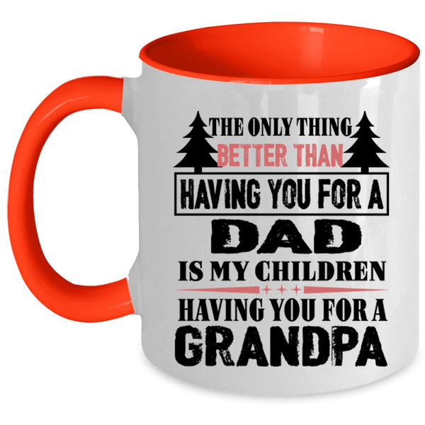 Having You For A Dad Coffee Mug, Having You For A Grandpa Accent Mug