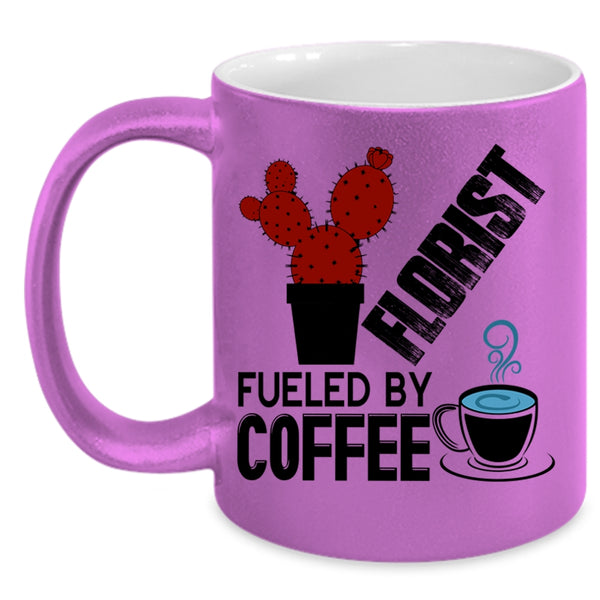 Funny Gift For Florist Coffee Mug, Florist Fueled By Coffee Accent Mug