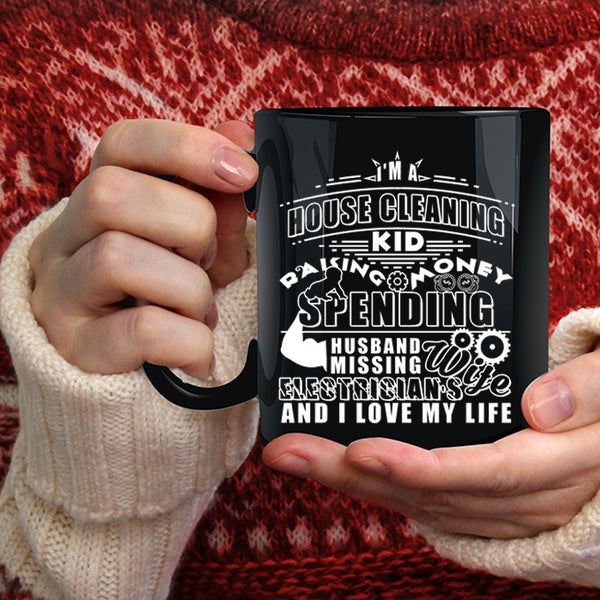I'm A House Cleaning Kid Coffee Mug, I'm An Electrician's Wife Coffee Cup