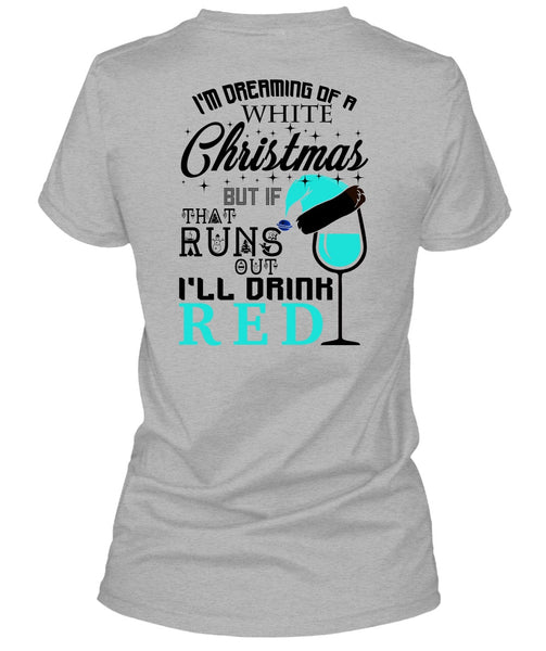 I'm Dreaming Of A White Christmas T Shirt, Happy New Year T Shirt