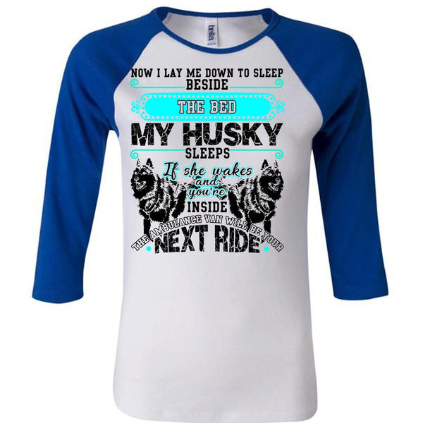 The Bed My Husky T Shirt, I Love Husky T Shirt, Awesome T-Shirts