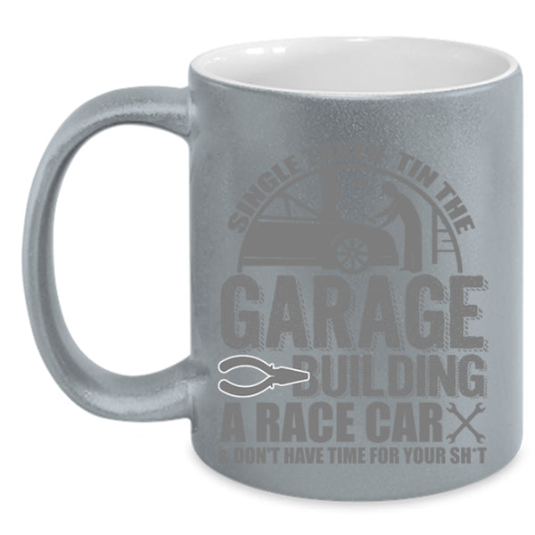 Car Mechanics Coffee Mug, Single Taken Tin The Garage Building A Race Car Accent Mug