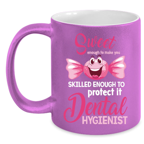 Sweet Enough To Make You Smile Coffee Mug, Dental Hygienist Coffee Cup