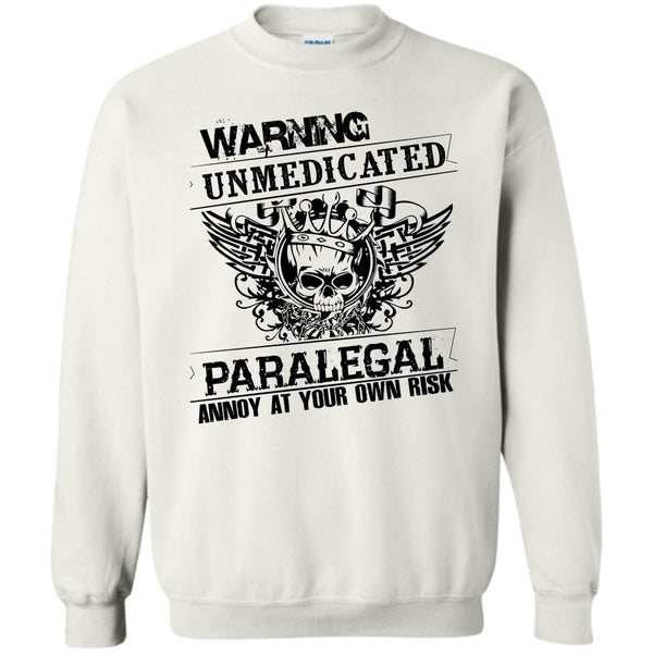 Coolest Paralegal T Shirt, Warning Unmedicated Sweatshirt