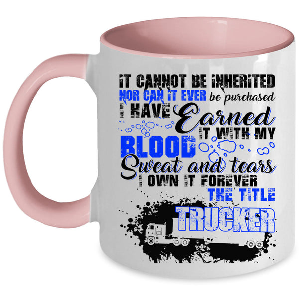 Cute Trucker Coffee Mug, I Own It Forever The Title Trucker Accent Mug