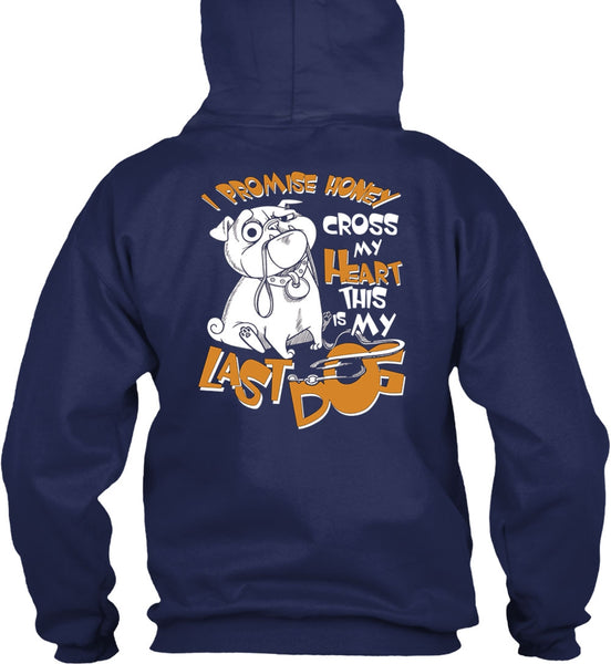 I Promise Honey Cross My Heart T Shirt, This Is My Last Dog T Shirt