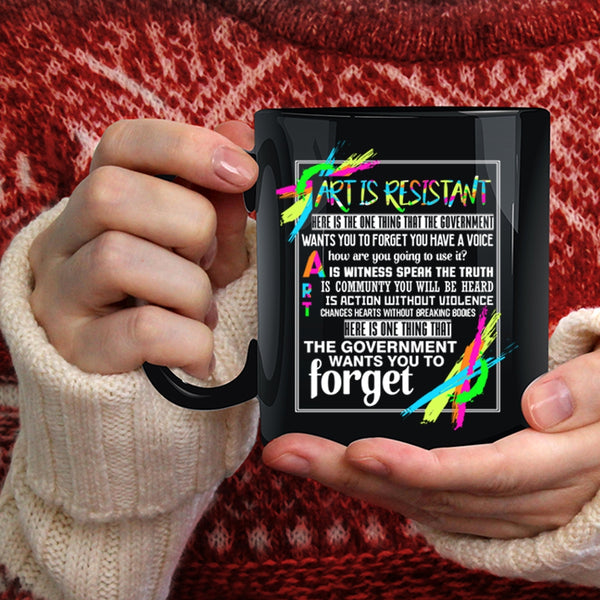 Art Is Resistant Coffee Mug, Awesome Gift For Artist Coffee Cup