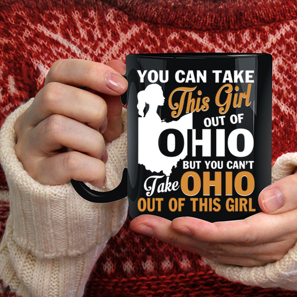 You Can't Take Ohio Out Of This Girl Coffee Mug, Cool Girls Coffee Cup