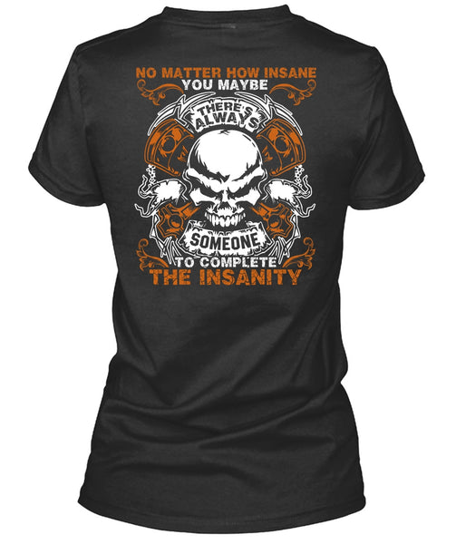No Matter How Insane T Shirt, Being A Mechanic T Shirt