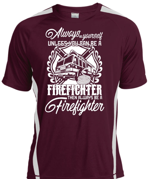 You Can Be A Firefighter T Shirt, Always Be A Firefighter T Shirt, Cool Shirt