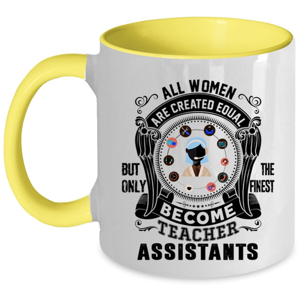 Cool Girls Coffee Mug, Only The Finest Become Teacher Assistant Accent Mug
