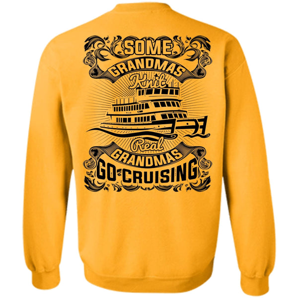 I Love Cruising T Shirt, Some Grandmas Knit Sweatshirt