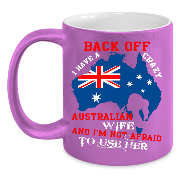 I Have A Crazy Australian Wife Coffee Mug, Just Married Coffee Cup