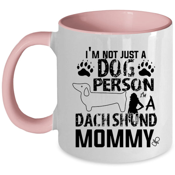 I'm A Dachshund Mommy Cup, Dog Person Mug