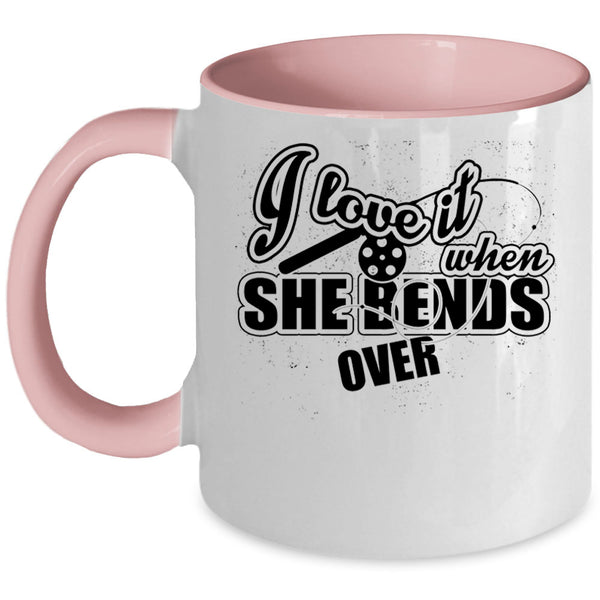 Funny Fishing Coffee Mug, I Love It When She Bends Over Accent Mug