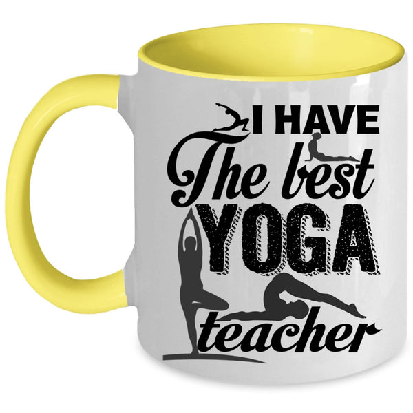 Best Yoga Teacher Coffee Mug, I Have The Best Yoga Teacher Accent Mug