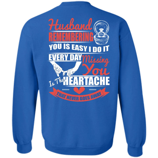 You Is The Heartache T Shirt, I Love Husband Sweatshirt