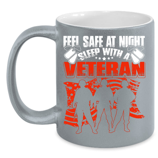 Feel Safe At Night Sleep With A Veteran Coffee Mug, Cool Veteran's Wife Coffee Cup
