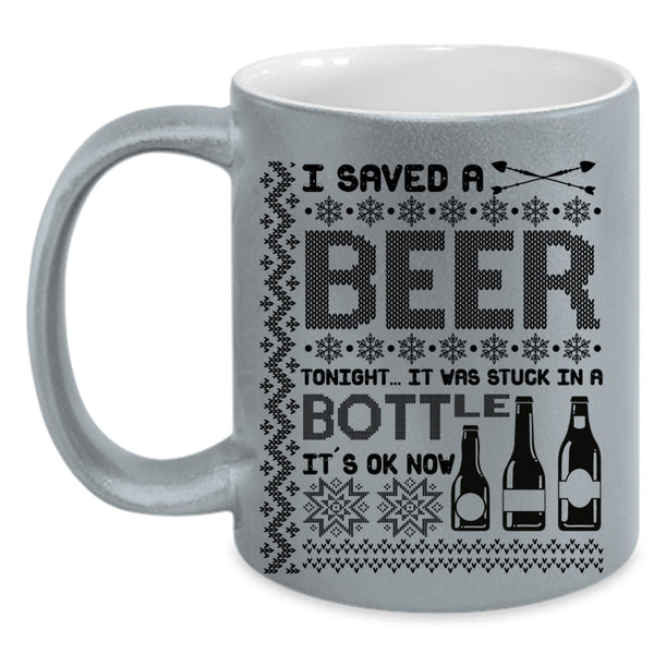 It Was Stuck In A Bottle Coffee Mug, I Saved A Beer Tonight Accent Mug