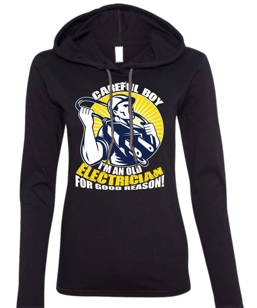 I'm An Old Electrician T Shirt, Being An Electrician T Shirt (Anvil Ladies Ringspun Hooded)