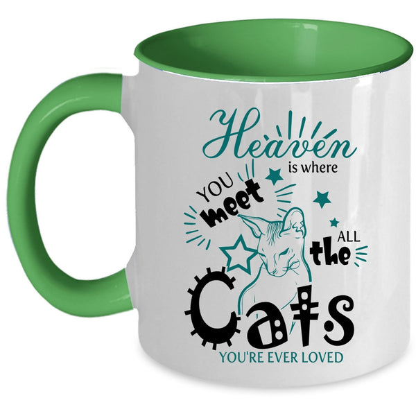 Cool Cats Coffee Mug, Heaven Is Where You Meet All The Cats Accent Mug