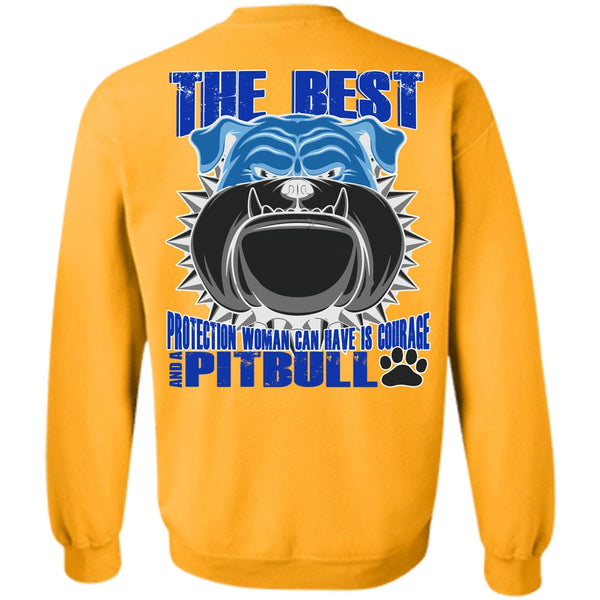 My Favorite T Shirt, Woman Can Have Is Courage And A Pit Bull Sweatshirt