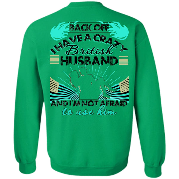 I Love Husband T Shirt, I Have A Cray British Husband Sweatshirt