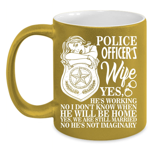 Police Officer's Wife Coffee Mug, Cool Gift For My Wife Coffee Cup
