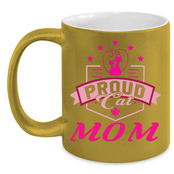 Proud Cat Mom Coffee Mug, Cute Gift For Cat Lovers Coffee Cup