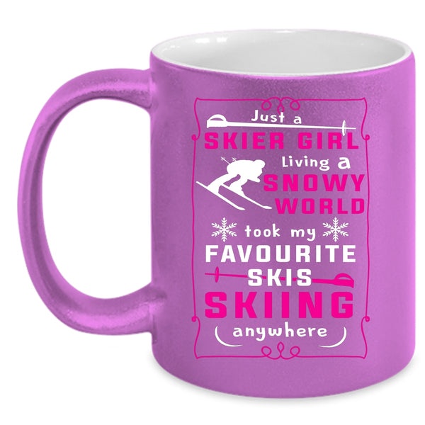 Just A Skier Girl Living A Snowy World Coffee Mug, My Favorite Skis Skiing Anywhere Coffee Cup