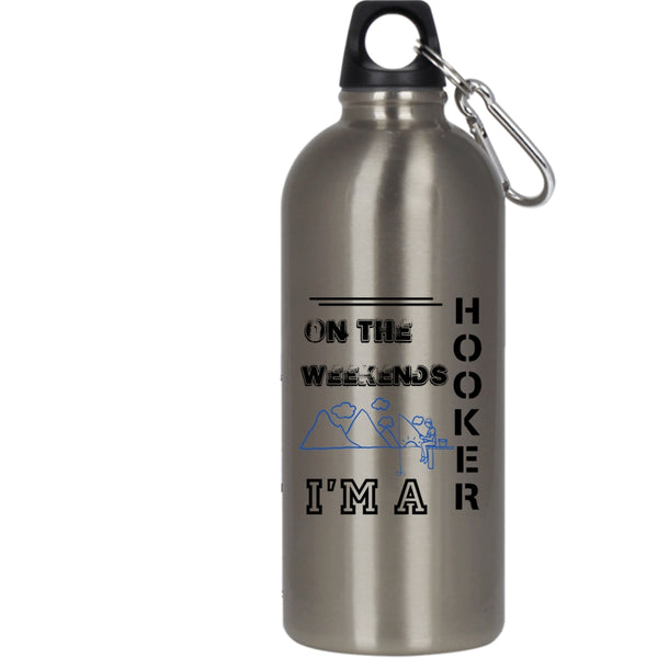 On The Weekends I'm A Hooker 20 oz Stainless Steel Bottle,Funny Fisher Outdoor Sports Water Bottle