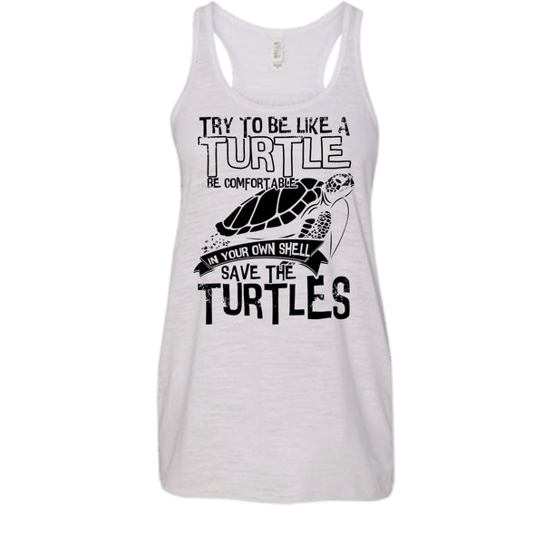 Try To Be Like A Turtle T Shirt, Coolest Turtle T Shirt, Awesome t-shirts