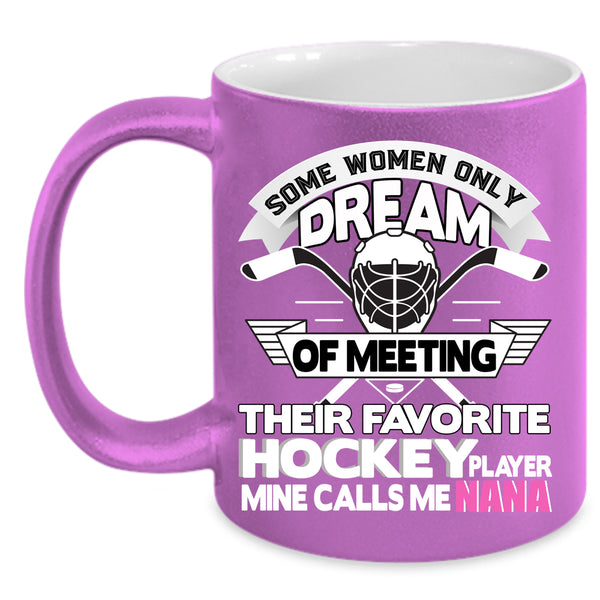 My Favorite Hockey Player Calls Me Nana Coffee Mug, Cute Nana Coffee Cup