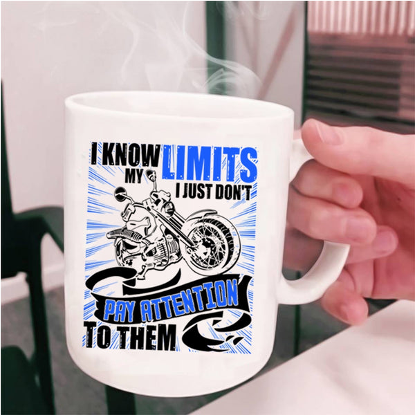 I Just Don't Pay Attention To Them Coffee Mug, I Know My Limits Cup