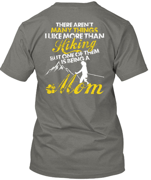 I Like More Than Hiking T Shirt, Being A Mom T Shirt