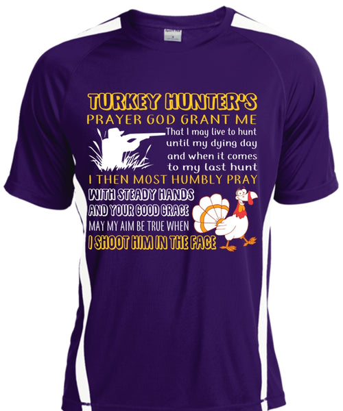 Turkey Hunter's Prayer God Grant Me T Shirt, I Shoot Him In The Face T Shirt
