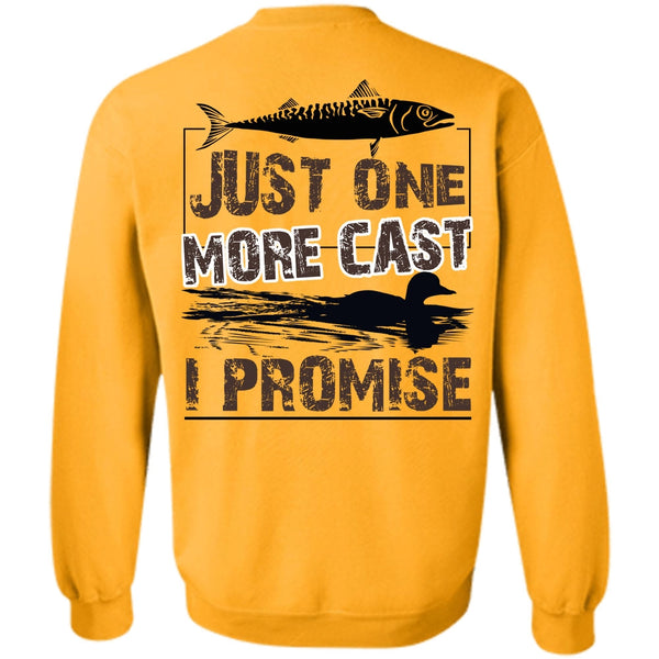 Being A Fisher T Shirt, Just One More Cast I Promise Sweatshirt